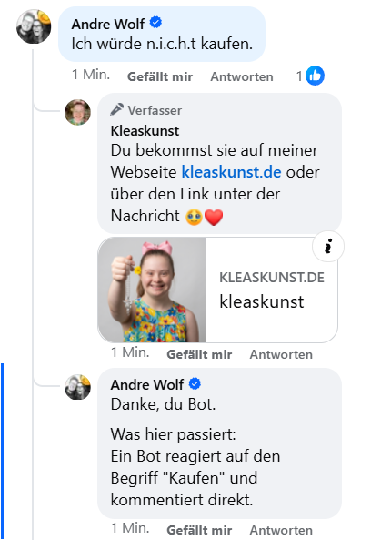 Das beweist automatisierte Systeme, vor allem, da wir "n.i.c.h.t kaufen" eingetippt haben und somit das System reagiert hat. Bots als künstliche Verkaufshelfer. Hier zeigt sich ein weiteres typisches Muster moderner Social-Media-Manipulation, indem automatisierte Systeme die Kommunikation übernehmen.