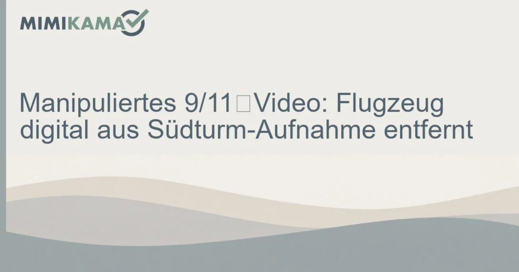9/11‑Video manipuliert: Flugzeug entfernt