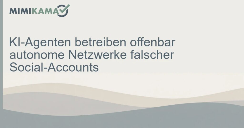 KI-Agenten betreiben autonome Fake-Netzwerke