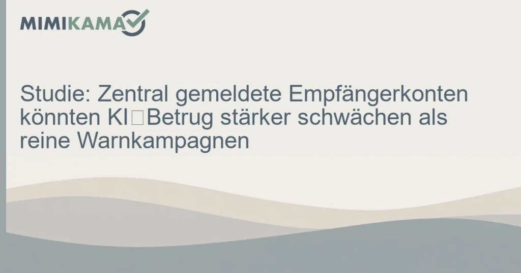 Zentrale Meldungen könnten KI‑Betrug stärker treffen
