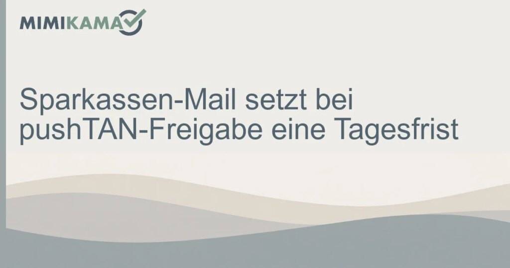 Sparkassen-Mail fordert pushTAN-Freigabe
