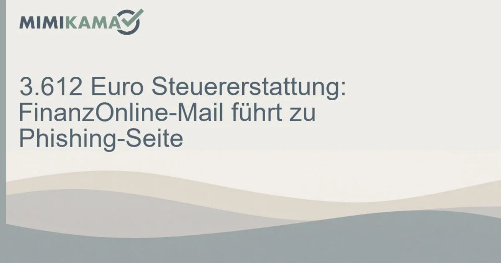 FinanzOnline-Phishing mit 3.612 Euro Erstattung