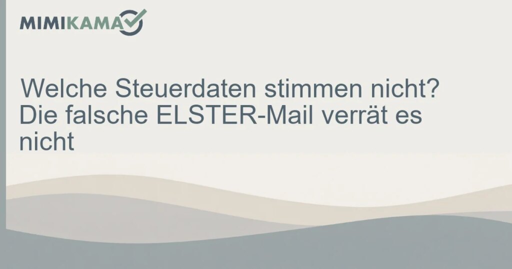 Falsche ELSTER-Mail fordert sofortige Korrektur