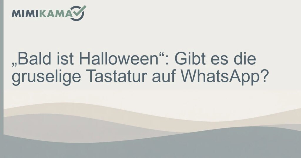 Gruselige Tastatur auf WhatsApp? Halloween-Kettenbrief
