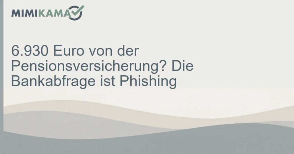 Phishing mit 6.930 Euro von der Pensionsversicherung