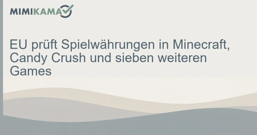 EU prüft Spielwährungen in neun bekannten Games