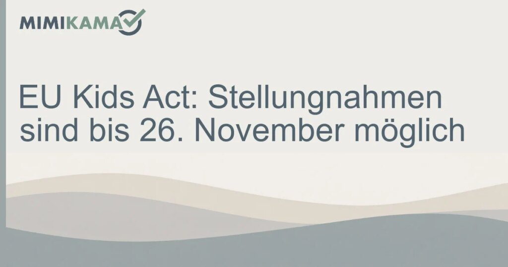 EU Kids Act: Feedback bis 26. November möglich