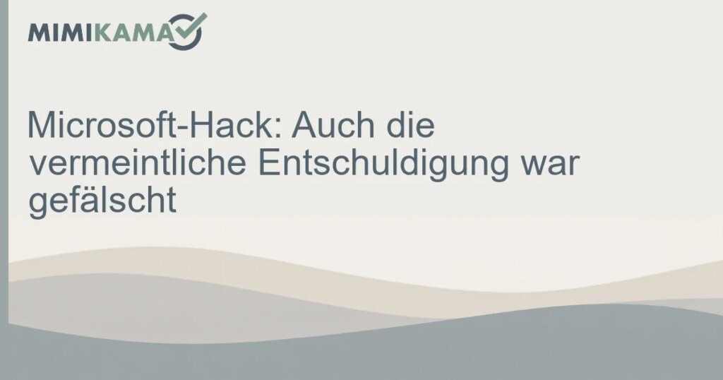 Microsoft-Hack: Auch die Entschuldigung war fake