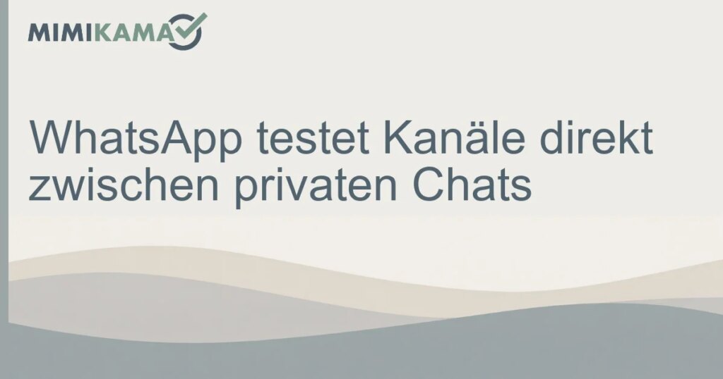WhatsApp testet Kanäle in der Chat-Liste
